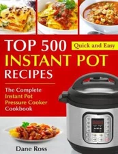Top 500 Instant Pot Recipes: The Complete Instant Pot Pressure Cooke - VERY GOOD