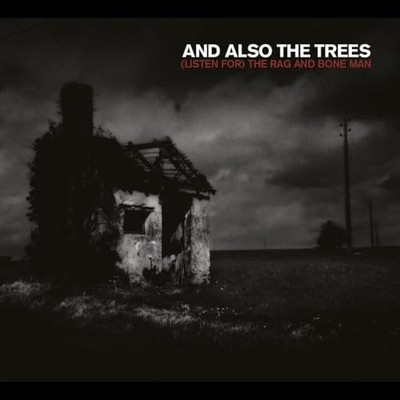 AND ALSO THE TREES - LISTEN FOR THE RAG AND BONE MAN - Vinyl Record - E3447z