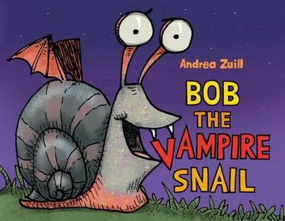 Bob the Vampire Snail | Andrea Zuill | englisch