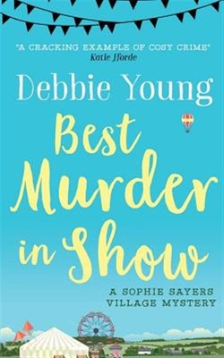 Best Murder in Show : A Sophie Sayers Village Mystery, Paperback, Brand New, ...