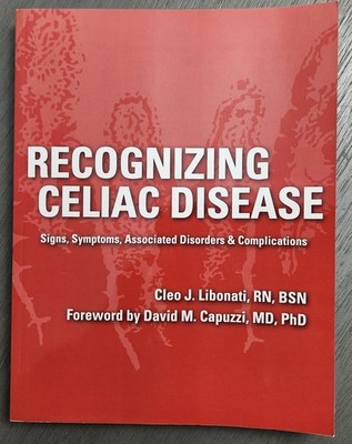 ''Recognizing Celiac Disease'' Signs Symptoms Associated Disorders...Cleo Libonati