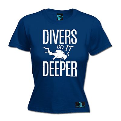 Divers Do It Deeper WOMENS T-SHIRT Diving Diver Scuba Dive Funny