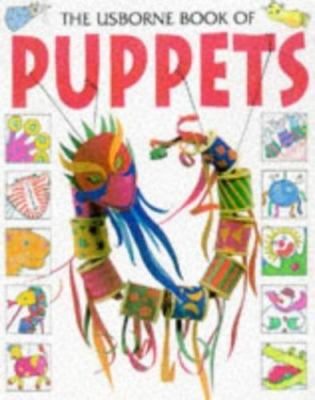 The Usborne Book of Puppets by Ken Haines;  Gill Harvey