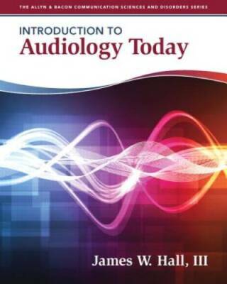 Introduction to Audiology Today (Allyn & Bacon Communication Sciences and - GOOD