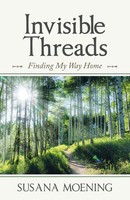 Invisible Threads | Finding My Way Home | Susana Moening | Taschenbuch | 2019