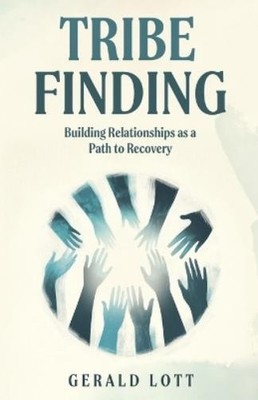 Gerald Lott Tribe Finding Building Relationships as a Path to Reco (Taschenbuch)