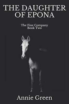 The Daughter of Epona: The Fine Compan..., Green, Annie