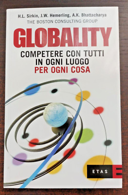 Globality. Competere con tutti, in ogni luogo, per ogni cosa