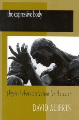 The Expressive Body: Physical Characteriza- paperback, 0435070304, David Alberts