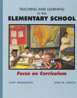 Teaching and Learning in the Elementary School : Focus on Curricu