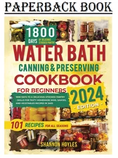 Water Bath Canning & Preserving Cookbook for Beginners: 1800 Days,