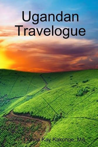 Ma Donna Kay Kakonge Ugandan Travelogue (taschenbuch)