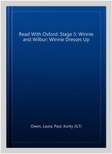 Read With Oxford: Stage 5: Winnie and Wilbur: Winnie Dresses Up, Paperback by...