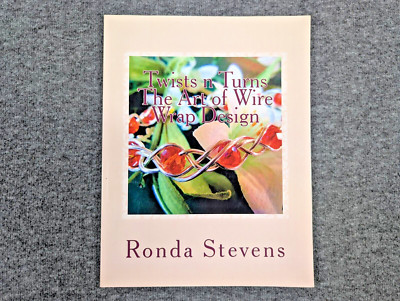 Twists N Turns: The Art of Wire Wrap Design by Ronda Stevens, Jewelry Design