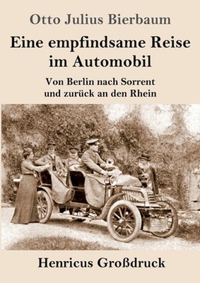 Eine empfindsame Reise im Automobil (Grodruck): Von Berlin nach Sorrent und zur?