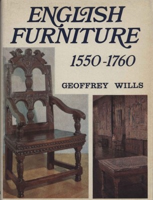 English furniture 1550-1760 - Geoffrey Wills (Guinnes Superlatives Limited)