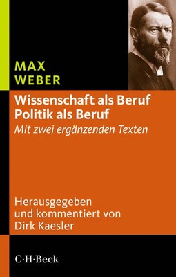 Wissenschaft als Beruf - Politik als Beruf | Mit zwei ergänzenden Texten | Weber