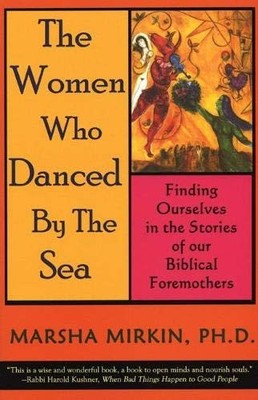 The Women Who Danced by the Sea: Finding Ourselves in the Stories of our Biblic