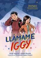 Llamame Iggy (Call Me Iggy, Spanish Language Edition) | Jorge Aguirre | Spanisch