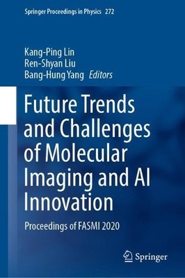 Future Trends and Challenges of Molecular Imaging and AI Inno... - 9783030927851