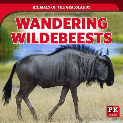 Wandering Wildebeests (Animals of the Grasslands)