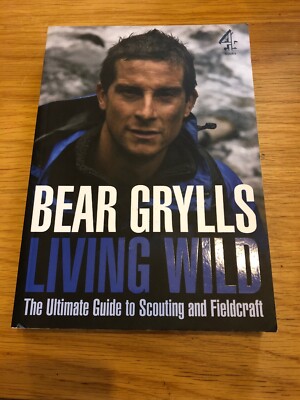 Living Wild: The Ultimate Guide to Scouting and Fieldcraft by Bear Grylls...