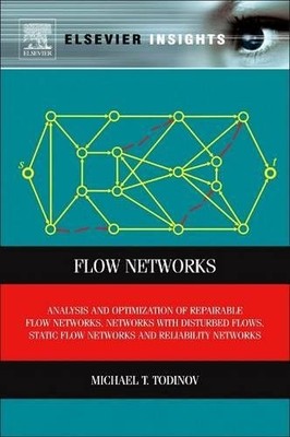 FLOW NETWORKS: ANALYSIS AND OPTIMIZATION OF REPAIRABLE By Michael T. Todinov