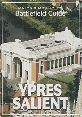 Valmai Holt - Major and Mrs.Holt's Battlefield Guide to Ypres Sali - K245z