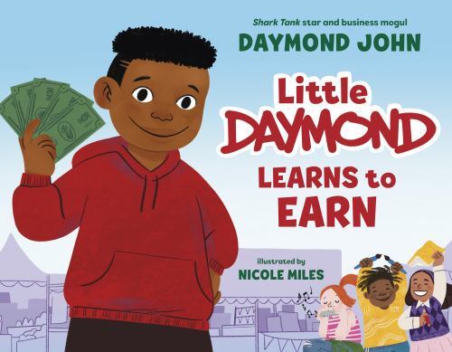 Little Daymond Learns to Earn by Daymond John (2023, Hardcover)