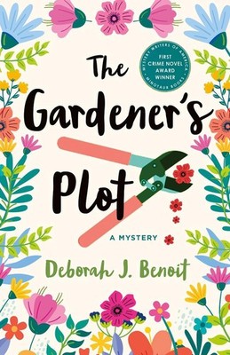 The Gardener's Plot: A Mystery by Deborah J. Benoit (English) Hardcover Book