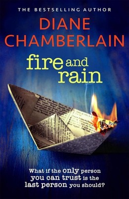 Fire and Rain: A scorching, page-turning novel you won't be able to put down by 
