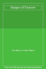 Images of Exmoor,Tim Shipsey, Caroline Shipsey