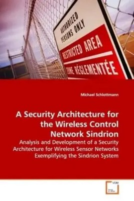 Michael Schlottmann | A Security Architecture for the Wireless Control...