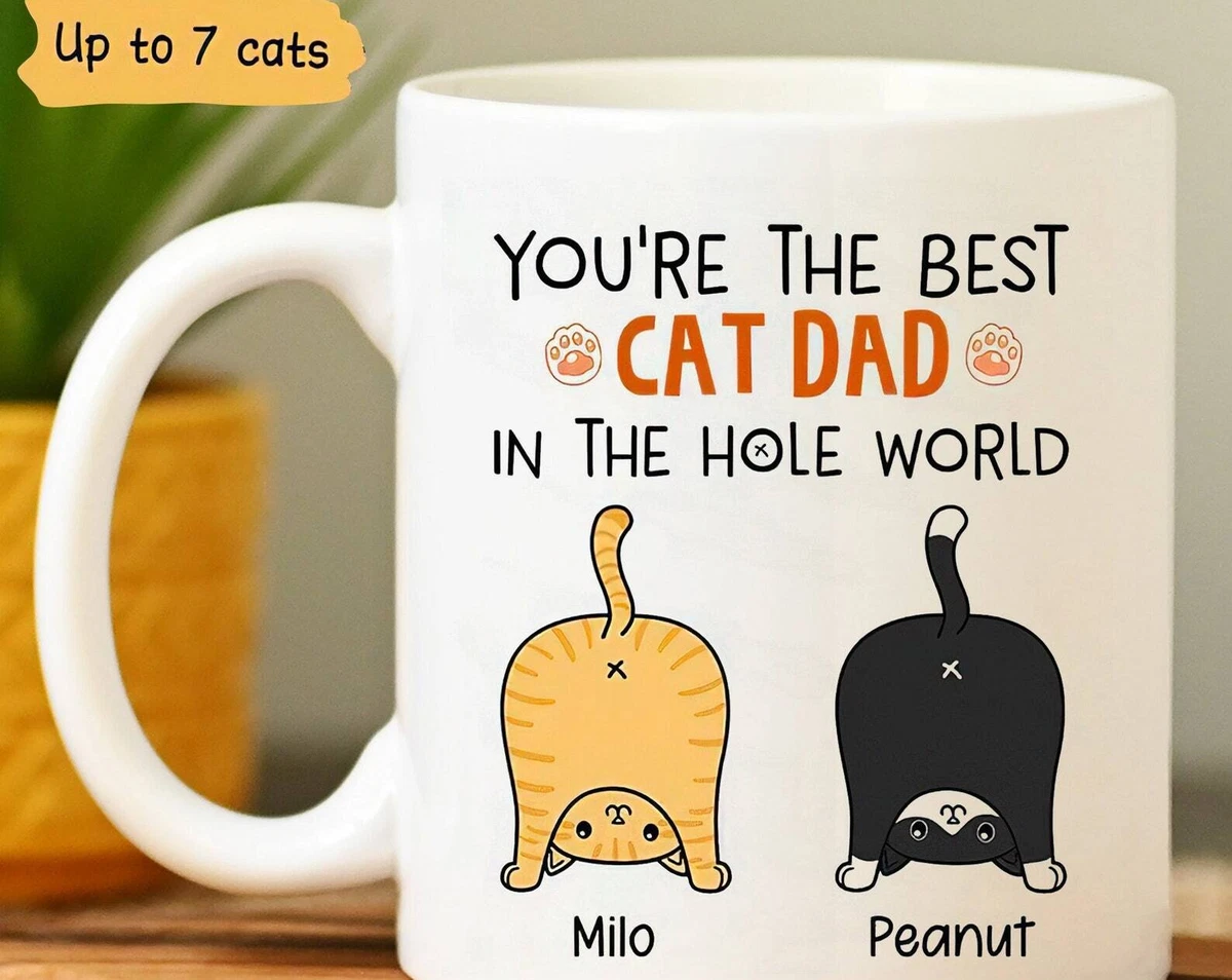 Personalized Cat Dad Mug Best Cat Dad In The Hole World Personalized Mug Funny C