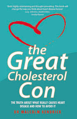 Great Cholesterol Con by Malcolm Kendrick (Paperback, 2008)