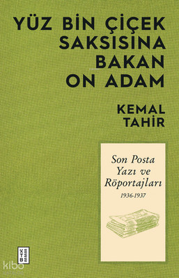 Yüz Bin Çiçek Saksısına Bakan On Adam;Son Posta Yazı ve