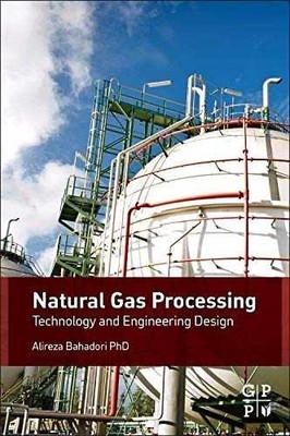 Natural Gas Processing: Technology - Hardcover, by Bahadori Alireza - Very Good