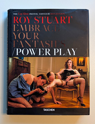 The Leg Show Photos: Embrace Your Fantasies/Power Play By Roy Stuart, 2018