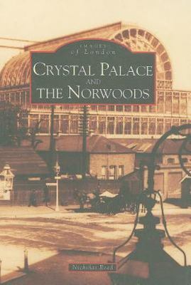 Crystal Palace and the Norwoods: Images of England by Reed, Nicholas