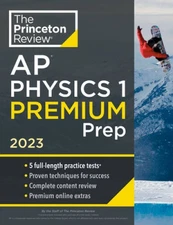 Princeton Review AP Physics 1 Premium Prep, 2023: 5 Practice Tests  - VERY GOOD