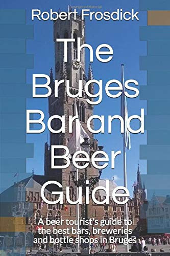 The Bruges Bar and Beer Guide: A be..., Frosdick, Rober - Picture 1 of 2