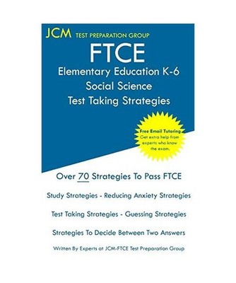 FTCE Elementary Education Social Science - Test Taking Strategies: FTCE 602 Exam