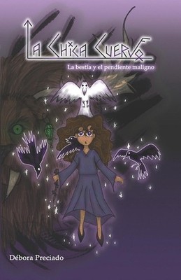 La Chica Cuervo: La Bestia y El Pendiente Maligno by D?bora Preciado Paperback B