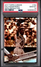 SALVADOR PEREZ 2017 TOPPS CHROME SEPIA REFRACTOR #162 PSA 10 GEM MINT