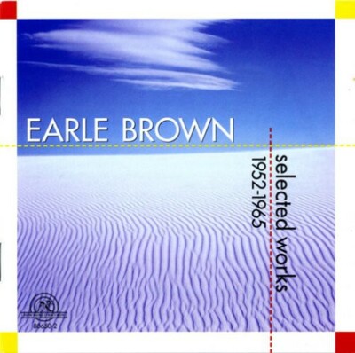 EARLE BROWN - Selected Works 1952-1965 CD NEW