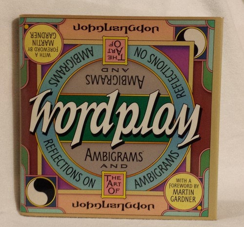 Wordplay Ambigrams and Reflections on the Art of Ambigrams John Langdon HC w/ DJ