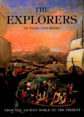 The Explorers: From the Ancient World to the Present - Hardcover - VERY GOOD