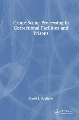 Crime Scene Processing in Correctional Facilities and Prisons | Doglietto | Buch