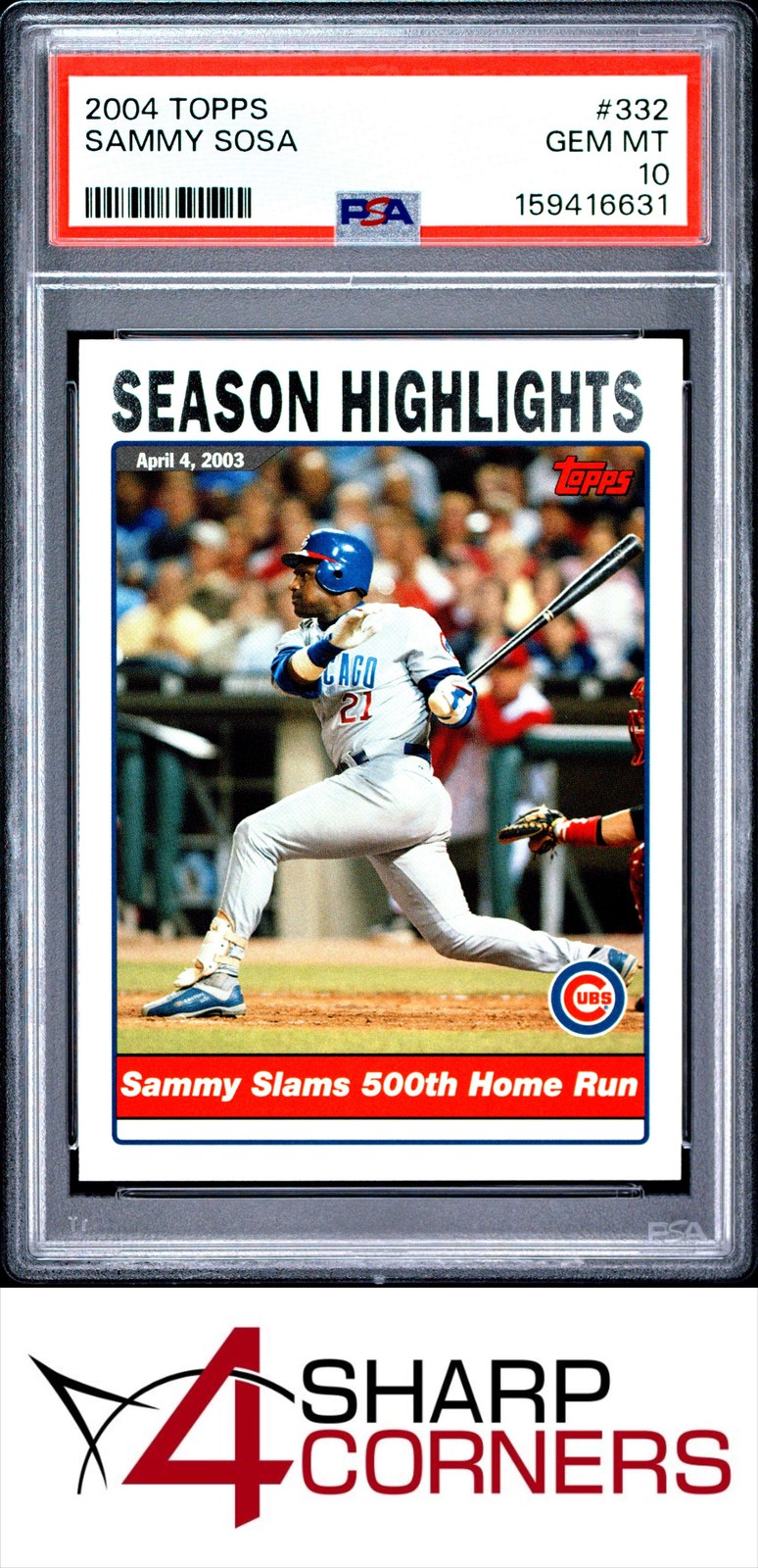 2004 TOPPS #332 SAMMY SOSA CUBS POP 6 PSA 10 view 1