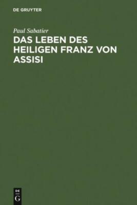 Das Leben Des Heiligen Franz Von Assisi